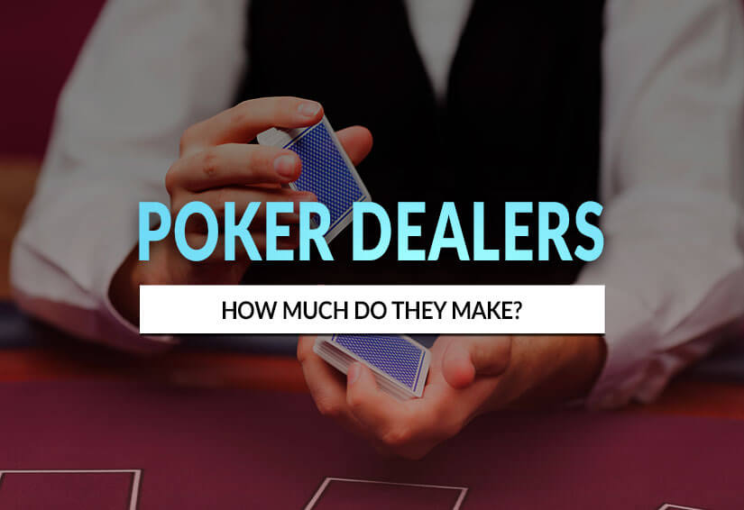 How Much Do Poker Dealers Make Including Tips Base Salary