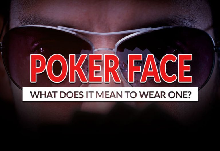 what-does-it-mean-to-wear-a-poker-face-the-meaning-of-poker-face